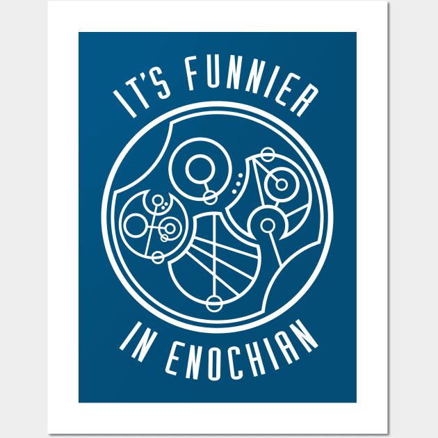 It's Funnier in Enochian... in Gallifreyan Wall Art by RisaRocksIt